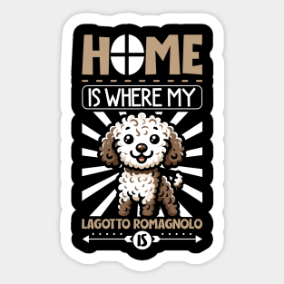 Home is with my Lagotto Romagnolo Sticker